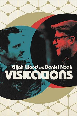 Visitations with Elijah Wood and Daniel Noah poster