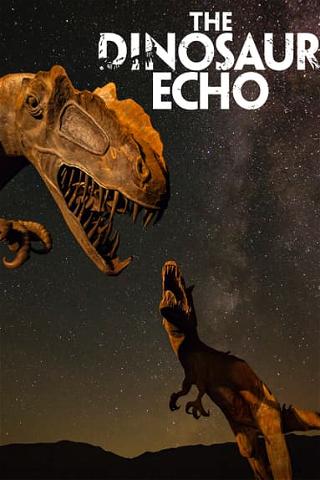 The Dinosaur Echo poster