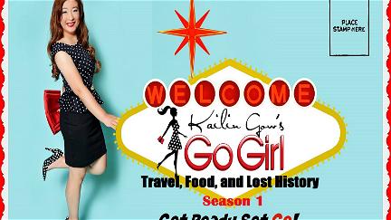 Kailin Gow's Go Girl - Travel, Food, and Lost History poster