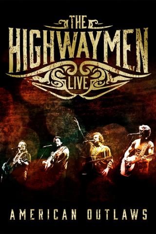 The Highwaymen: Live - American Outlaws poster