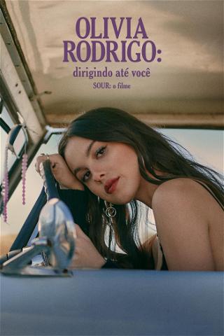 OLIVIA RODRIGO: dirigindo até você (a SOUR film) poster
