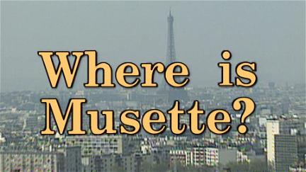 Where Is Musette? poster