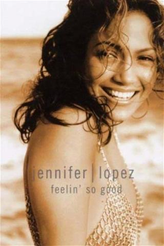 Jennifer Lopez: Feelin' So Good poster