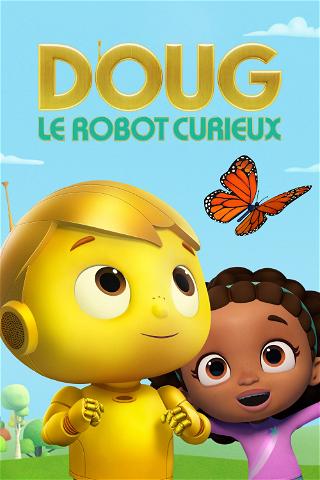 Doug, le robot curieux poster