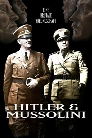 Hitler e Mussolini - L'amicizia fatale poster