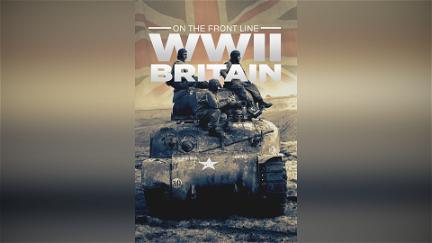 On the Front Line: WWII Britain poster