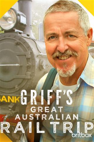 Griff's Great Australian Rail Trip poster