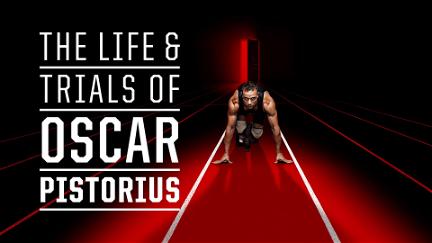 The Life and Trials of Oscar Pistorius poster