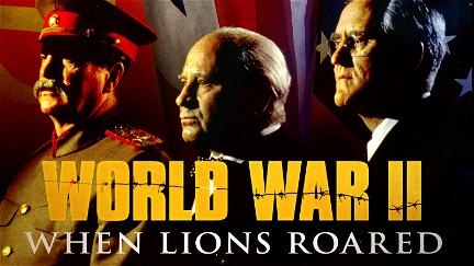 World War II: When Lions Roared poster