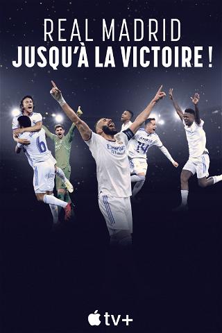 Real Madrid : jusqu'à la victoire ! poster