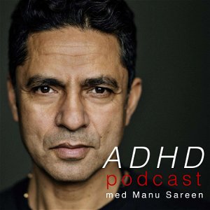 ADHD Podcast med Manu Sareen poster