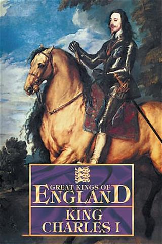 Great Kings of England: King Charles I poster
