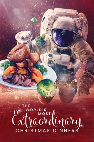 The World's Most Extraordinary Christmas Dinners poster