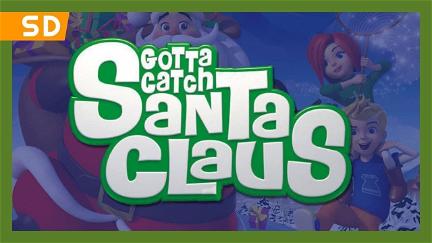 Gotta Catch Santa Claus poster