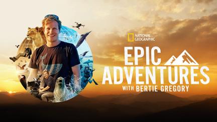 Epic Adventures with Bertie Gregory poster