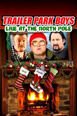 Trailer Park Boys Live at the North Pole poster