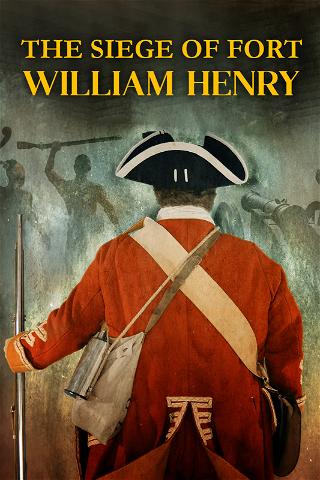 The Siege of Fort William Henry poster