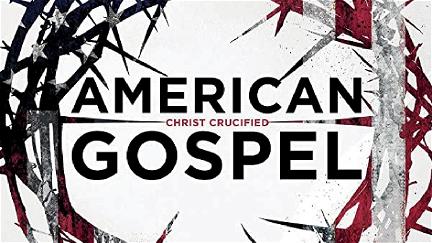 American Gospel: Christ Crucified poster