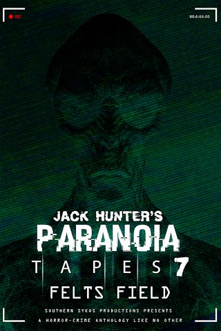 Paranoia Tapes 7: Felts Field poster