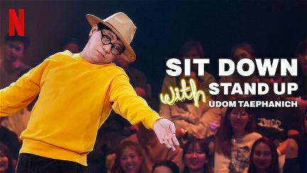 Sit Down with Stand Up Udom Taephanich poster