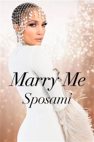 Marry Me - Sposami poster