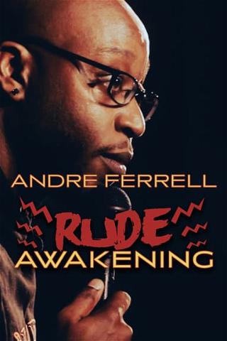 Andre Ferrell: Rude Awakening poster