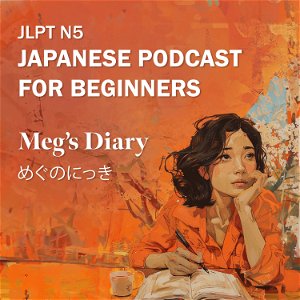 JLPT N5 : Japanese Podcast for Beginners - Meg's Diary poster