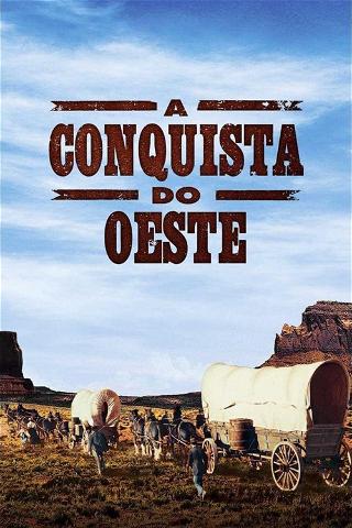 A Conquista do Oeste poster