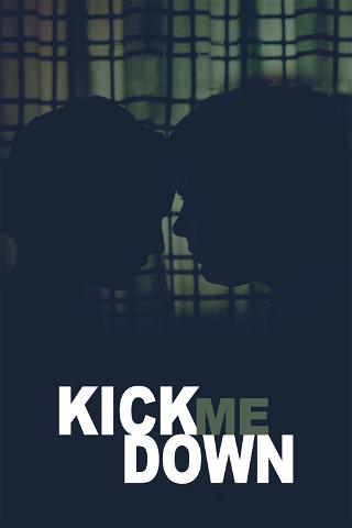 Kick Me Down poster