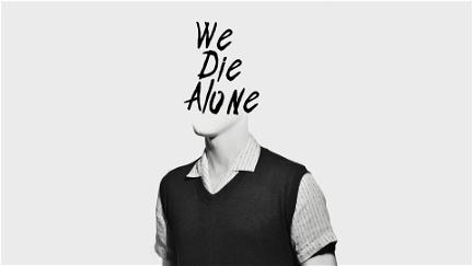 We Die Alone poster