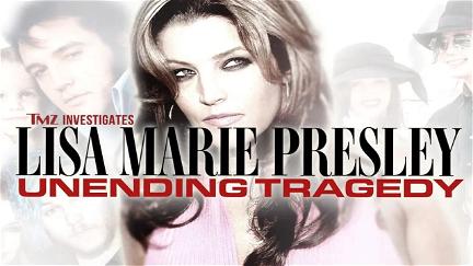 TMZ Investigates: Lisa Marie Presley: Unending Tragedy poster