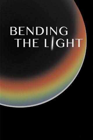 Bending the Light poster
