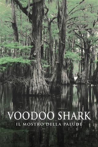 Voodoo Shark: il mostro della palude poster
