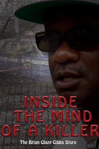 Inside the Mind of a Killer: The Brian Glaze Gibbs Story poster