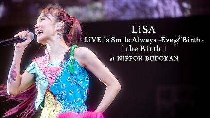 LiSA "LiVE is Smile Always～Eve＆Birth～the Birth" at Nippon Budokan poster