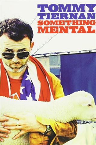 Tommy Tiernan: Something Mental poster