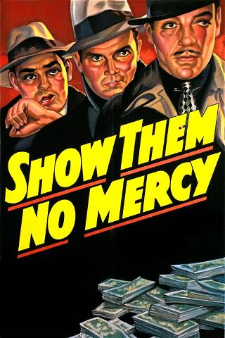 Show Them No Mercy! poster