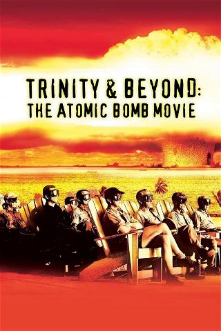 Trinity & Beyond - Die Geschichte der Atombombe poster
