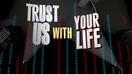 Trust Us with Your Life poster