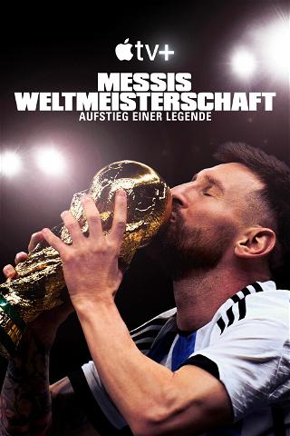 Messis Weltmeisterschaft: Aufstieg einer Legende poster