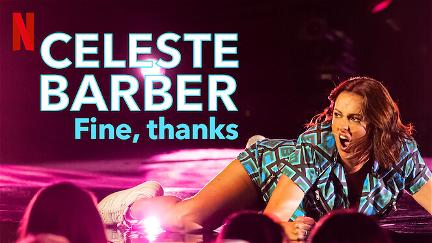 Celeste Barber: Fine, thanks poster
