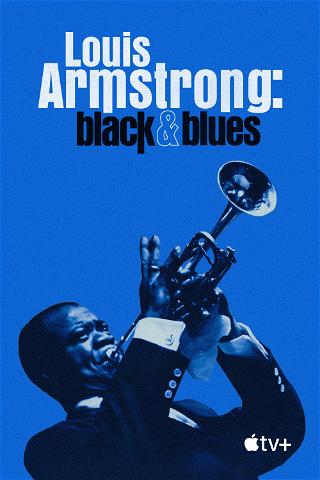 Louis Armstrong: Black & Blues poster