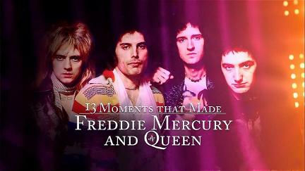 13 Moments That Made Freddie Mercury and Queen poster