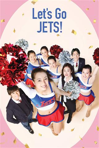 Let's go, Jets! From small town girls to U.S. champions?! poster