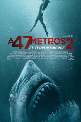 A 47 metros 2: El terror emerge poster