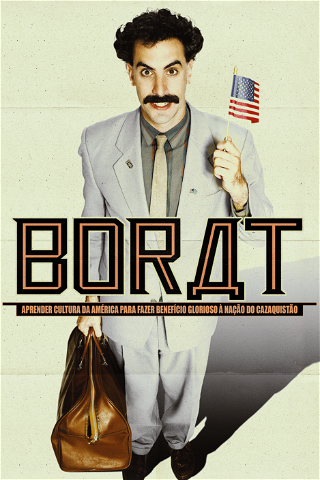 Borat: Aprender Cultura da América Para Beneficiar a Gloriosa Nação do Cazaquistão poster