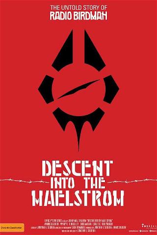 Descent Into the Maelstrom: The Untold Story of Radio Birdman poster