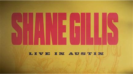 Shane Gillis: Live In Austin poster