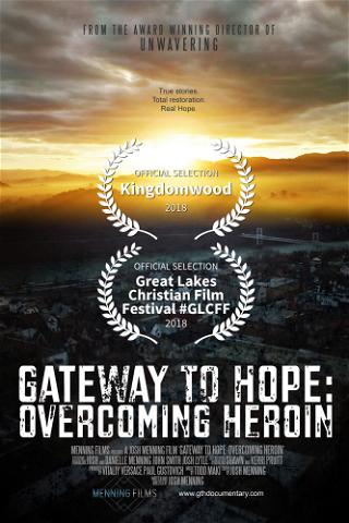 Gateway to Hope: Overcoming Heroin poster
