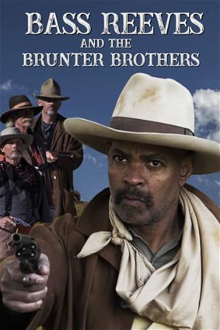 Bass Reeves and the Brunter Brothers poster